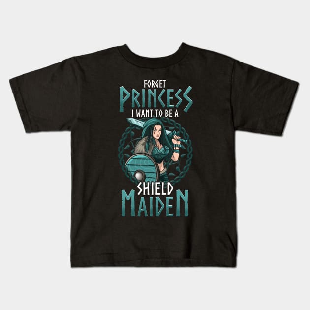 Cute Forget Princess I Want To Be A Shield Maiden Kids T-Shirt by theperfectpresents